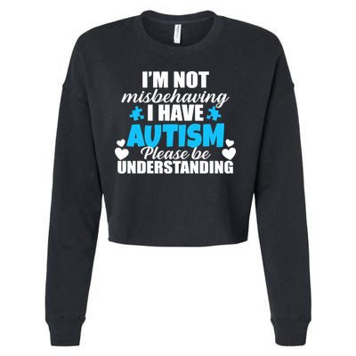 I'm Not Misbehaving I Have Autism Cropped Pullover Crew