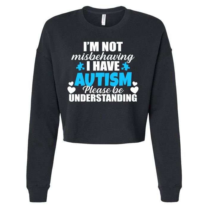 I'm Not Misbehaving I Have Autism Cropped Pullover Crew