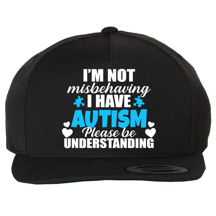 I'm Not Misbehaving I Have Autism Wool Snapback Cap