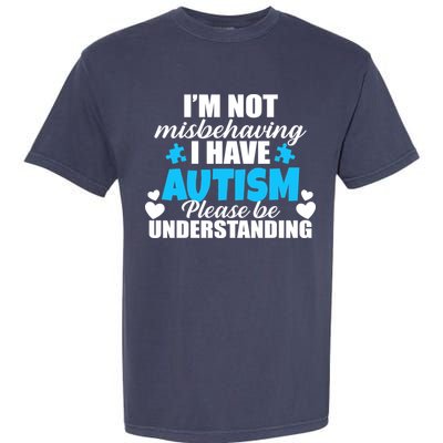 I'm Not Misbehaving I Have Autism Garment-Dyed Heavyweight T-Shirt