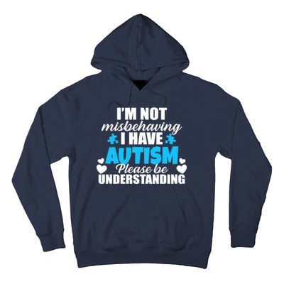 I'm Not Misbehaving I Have Autism Hoodie