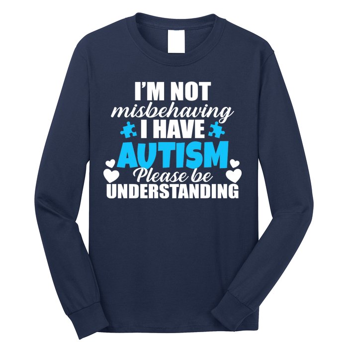 I'm Not Misbehaving I Have Autism Long Sleeve Shirt