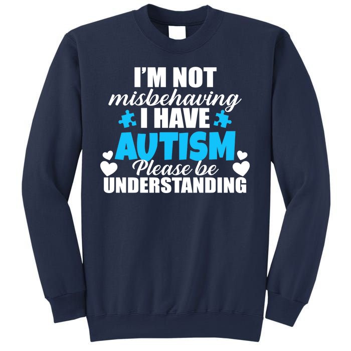 I'm Not Misbehaving I Have Autism Sweatshirt