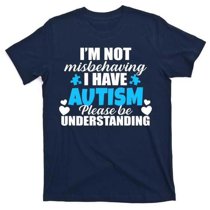 I'm Not Misbehaving I Have Autism T-Shirt