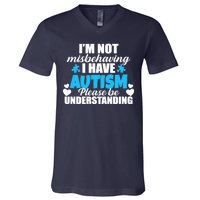 I'm Not Misbehaving I Have Autism V-Neck T-Shirt