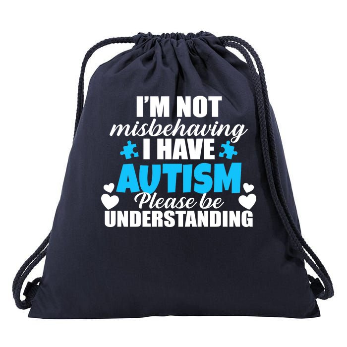 I'm Not Misbehaving I Have Autism Drawstring Bag