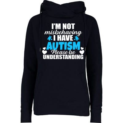 I'm Not Misbehaving I Have Autism Womens Funnel Neck Pullover Hood