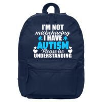 I'm Not Misbehaving I Have Autism 16 in Basic Backpack