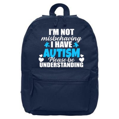 I'm Not Misbehaving I Have Autism 16 in Basic Backpack