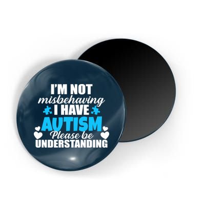 I'm Not Misbehaving I Have Autism Magnet