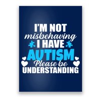 I'm Not Misbehaving I Have Autism Poster