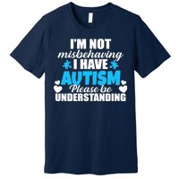 I'm Not Misbehaving I Have Autism Premium T-Shirt