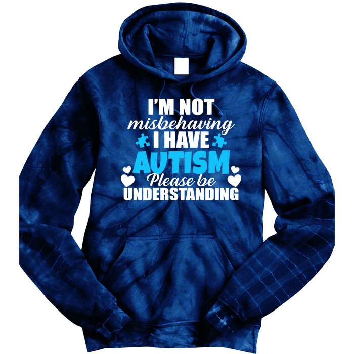 I'm Not Misbehaving I Have Autism Tie Dye Hoodie