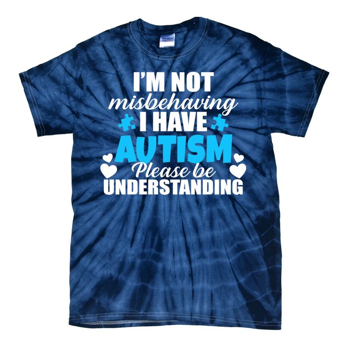 I'm Not Misbehaving I Have Autism Tie-Dye T-Shirt