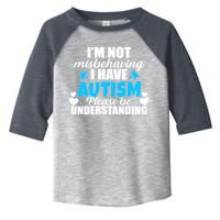 I'm Not Misbehaving I Have Autism Toddler Fine Jersey T-Shirt