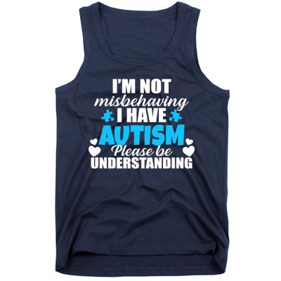 I'm Not Misbehaving I Have Autism Tank Top