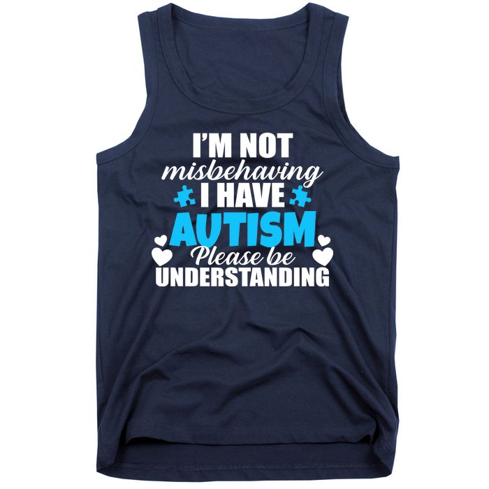 I'm Not Misbehaving I Have Autism Tank Top