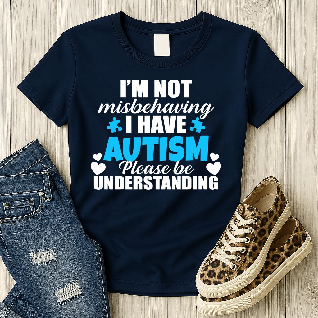 I'm Not Misbehaving I Have Autism Womens T-Shirt