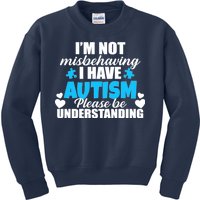 I'm Not Misbehaving I Have Autism Kids Sweatshirt