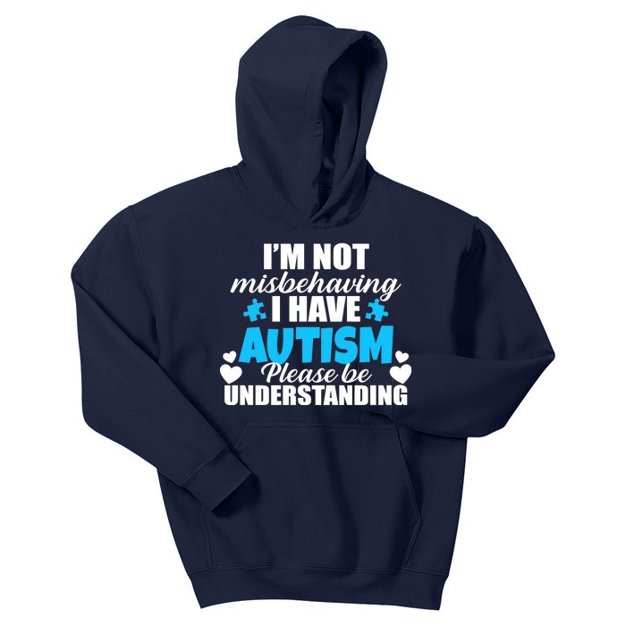 I'm Not Misbehaving I Have Autism Kids Hoodie