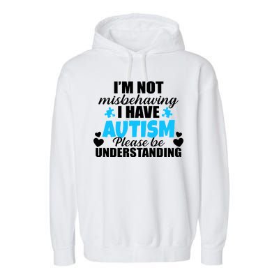 I'm Not Misbehaving I Have Autism Garment-Dyed Fleece Hoodie