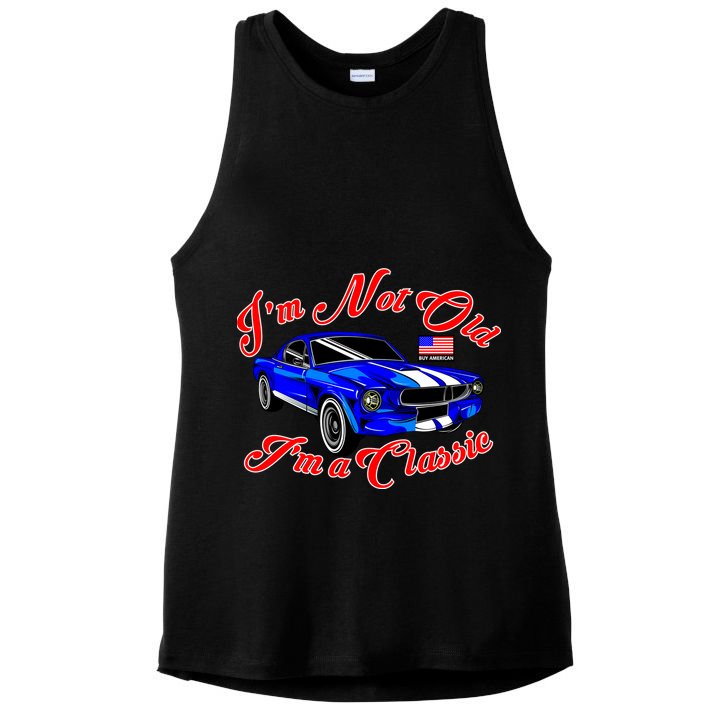 I'm Not Old I'm A Classic Buy American Ladies PosiCharge Tri-Blend Wicking Tank