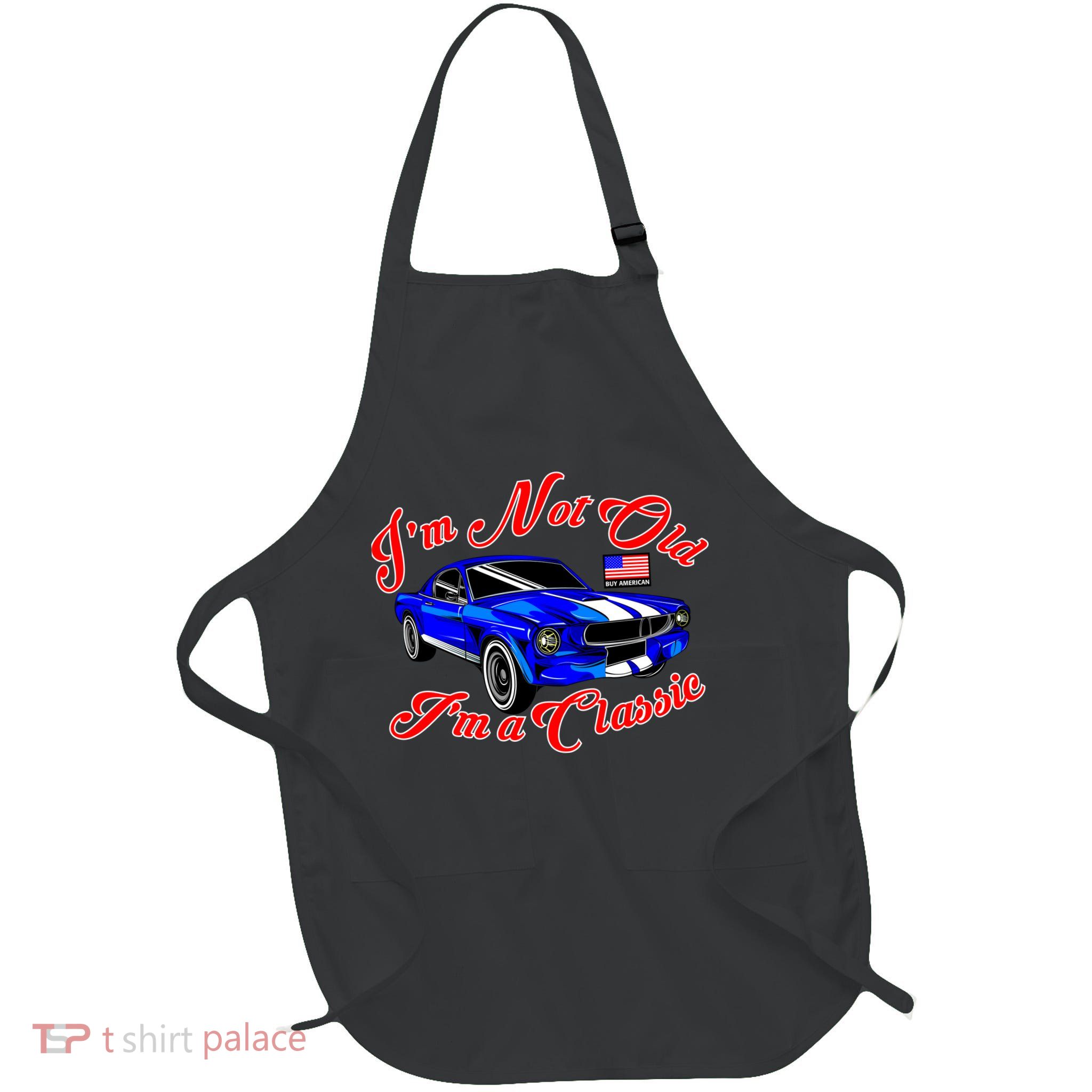 I'm Not Old I'm A Classic Buy American Full-Length Apron With Pockets