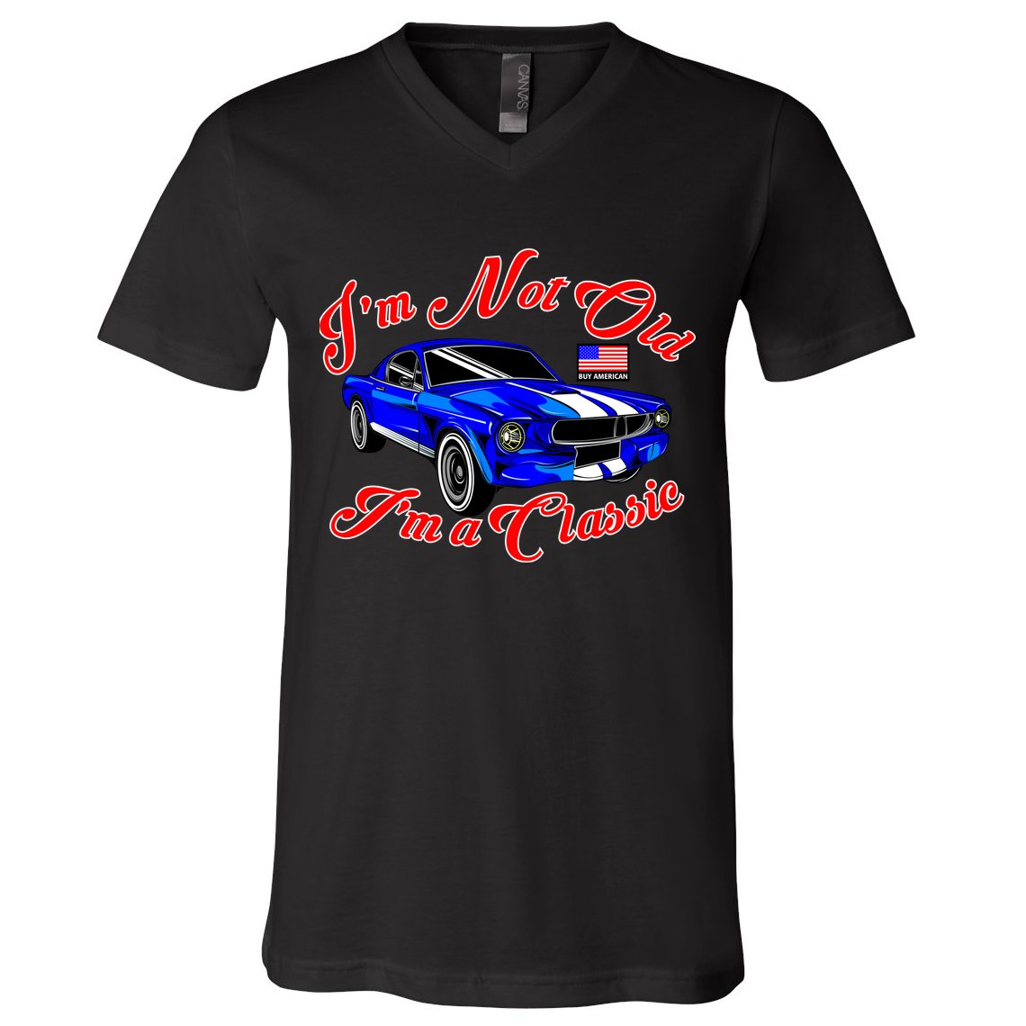 I'm Not Old I'm A Classic Buy American V-Neck T-Shirt