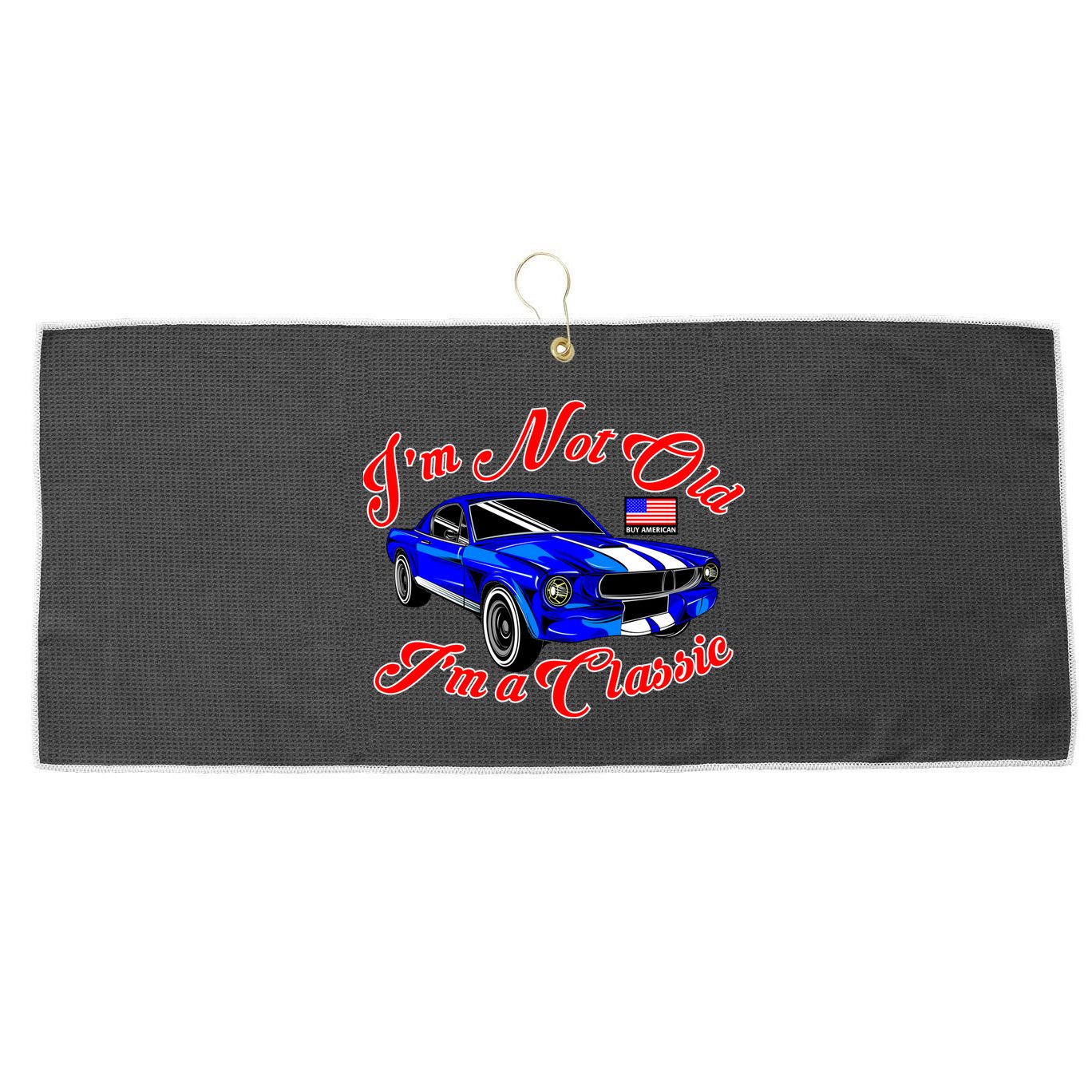 I'm Not Old I'm A Classic Buy American Large Microfiber Waffle Golf Towel