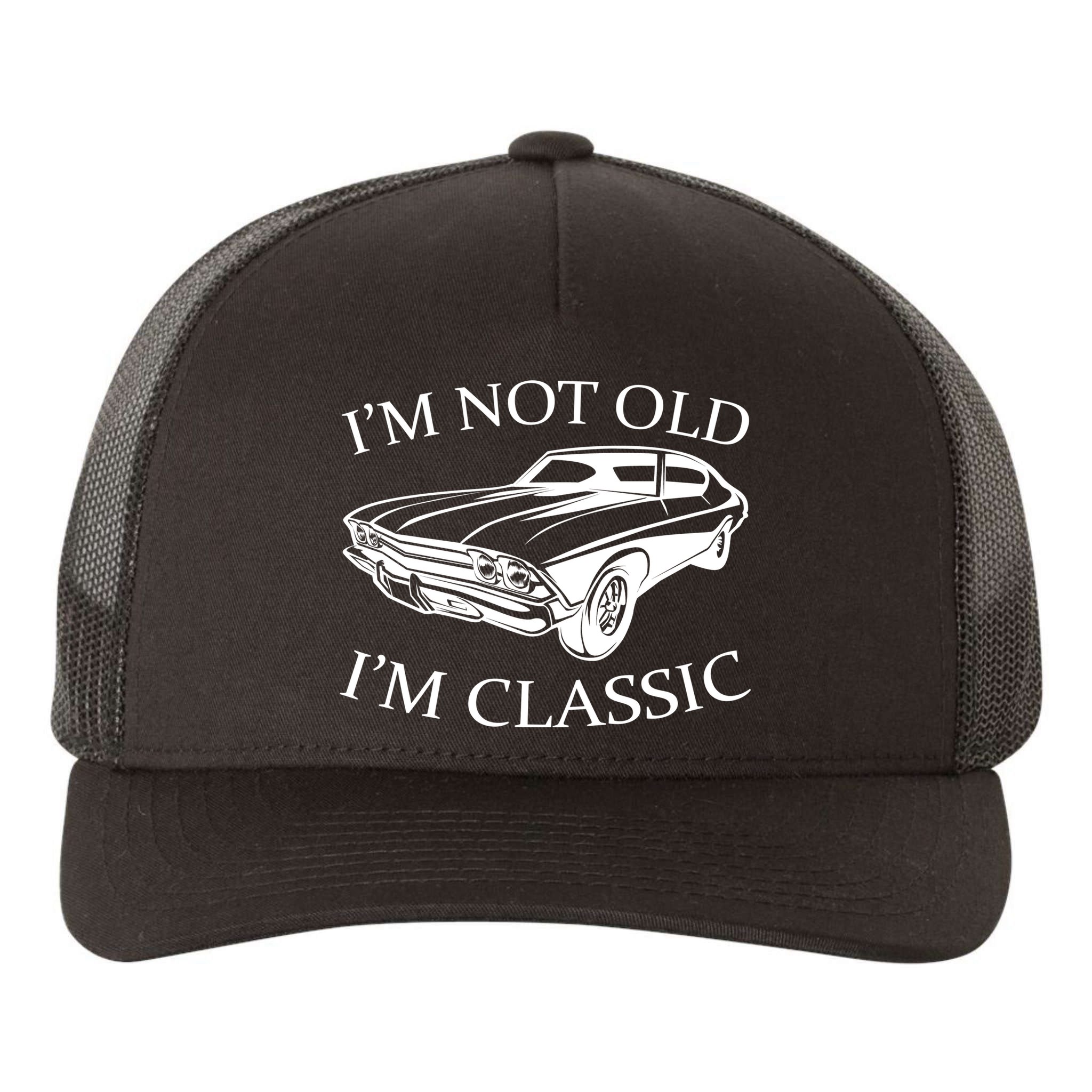 I'm Not Old I'm Classic Yupoong Adult 5-Panel Trucker Hat