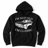 I'm Not Old I'm Classic Hoodie