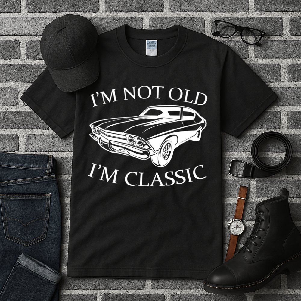 I'm Not Old I'm Classic Tall T-Shirt