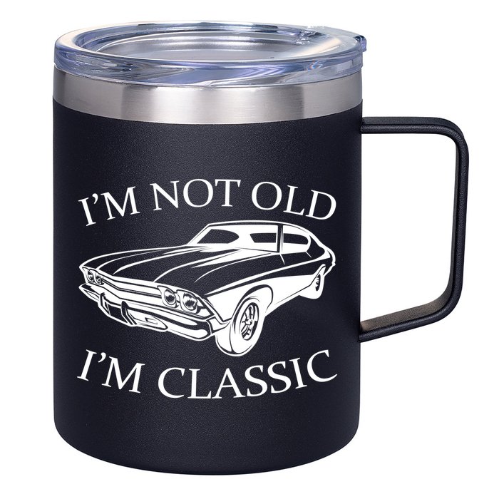 I'm Not Old I'm Classic 12oz Stainless Steel Coffee Mug