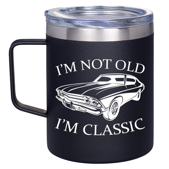 I'm Not Old I'm Classic 12oz Stainless Steel Coffee Mug