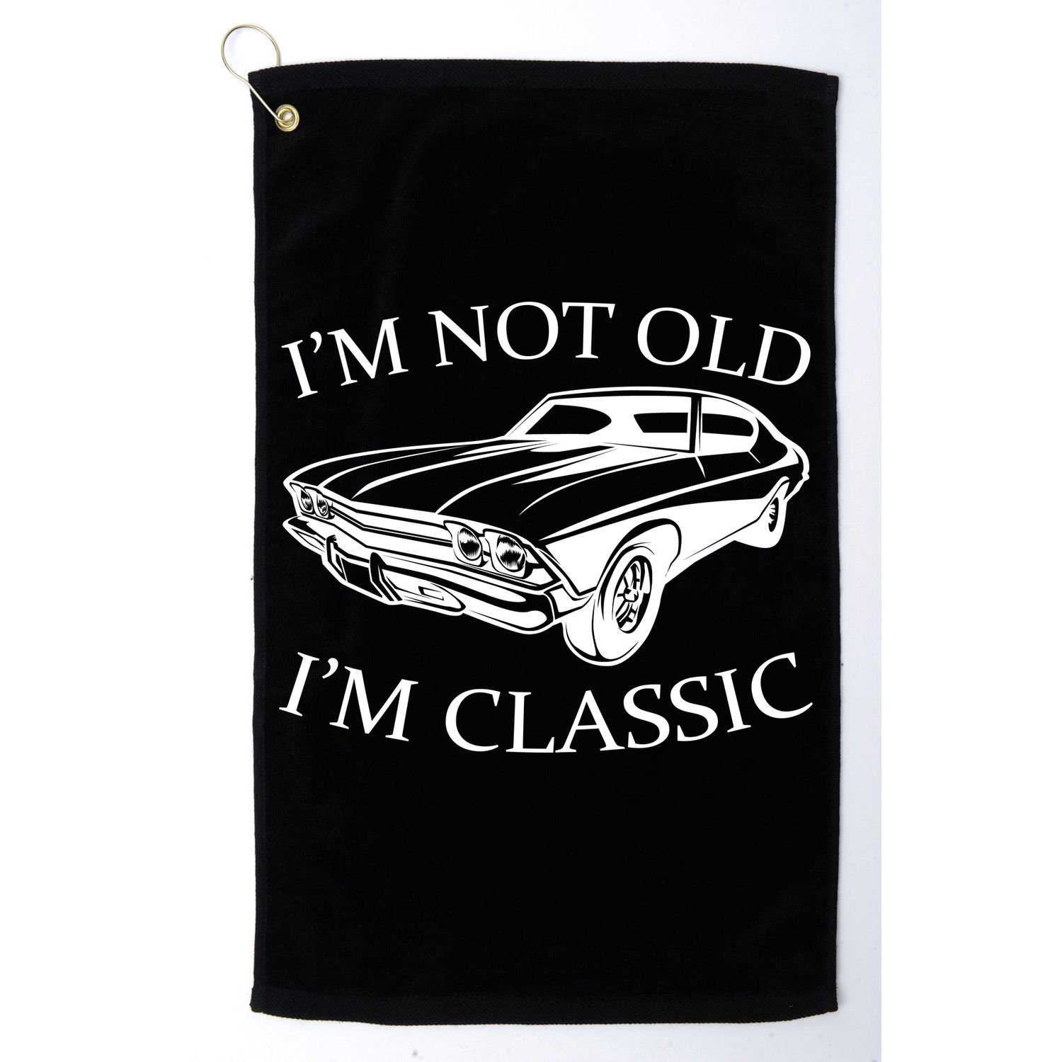 I'm Not Old I'm Classic Golf Towel