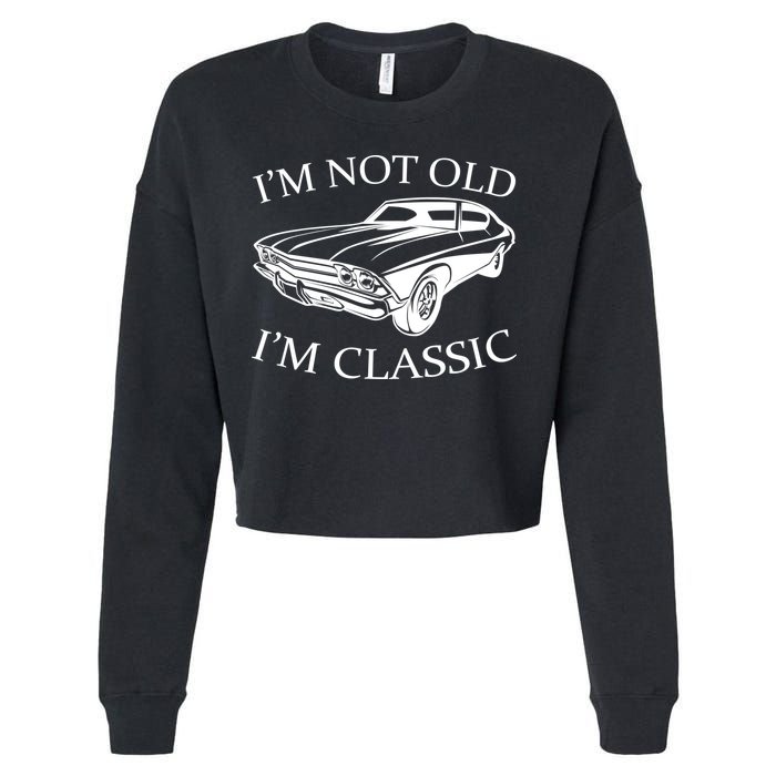 I'm Not Old I'm Classic Cropped Pullover Crew
