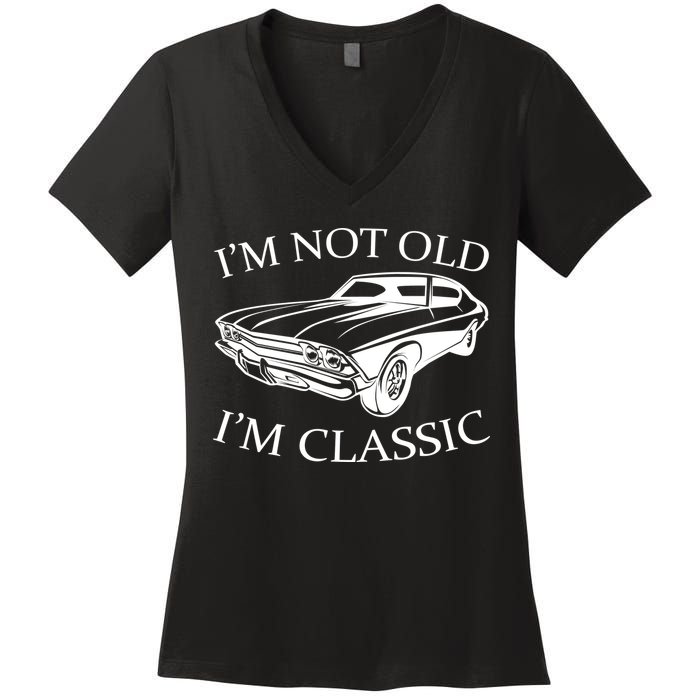 I'm Not Old I'm Classic Women's V-Neck T-Shirt
