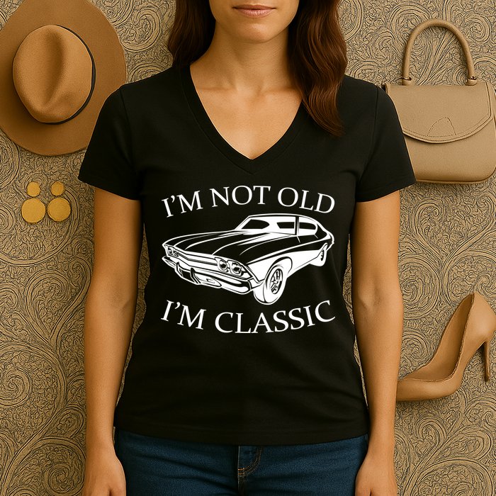 I'm Not Old I'm Classic Women's V-Neck T-Shirt