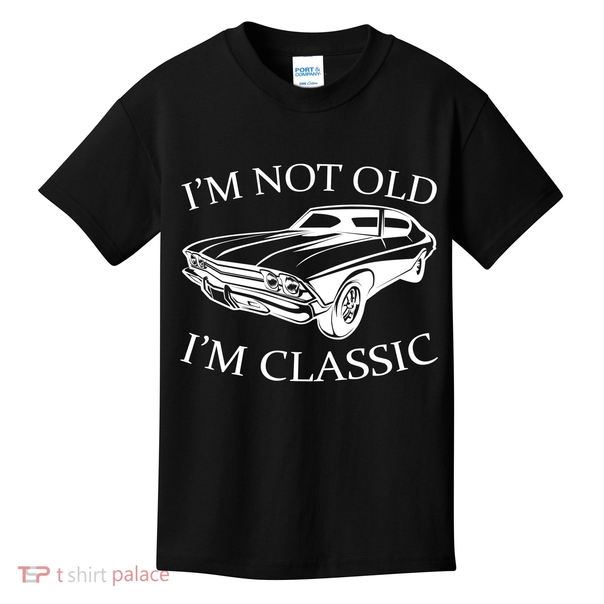 I'm Not Old I'm Classic Kids T-Shirt