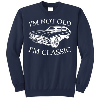 I'm Not Old I'm Classic Sweatshirt