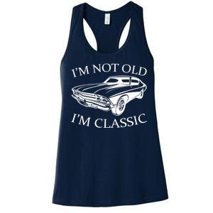 I'm Not Old I'm Classic Women's Racerback Tank