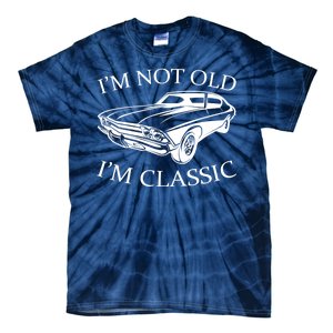 I'm Not Old I'm Classic Tie-Dye T-Shirt