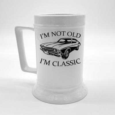 I'm Not Old I'm Classic Beer Stein