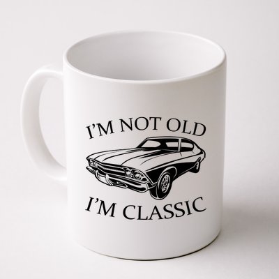 I'm Not Old I'm Classic Coffee Mug