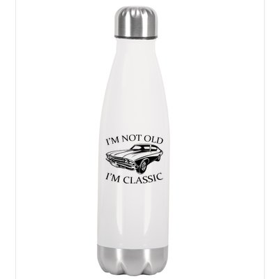 I'm Not Old I'm Classic Stainless Steel Insulated Water Bottle