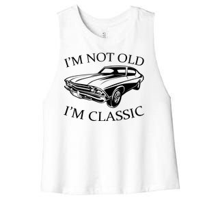 I'm Not Old I'm Classic Women's Racerback Cropped Tank