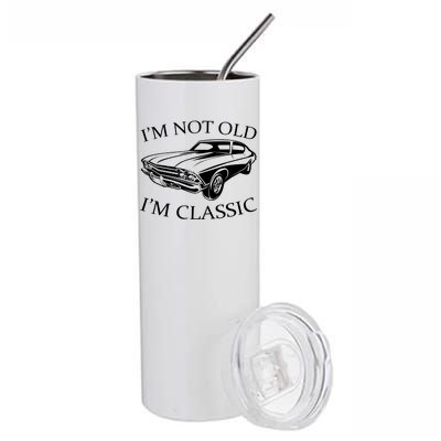 I'm Not Old I'm Classic Stainless Steel Tumbler