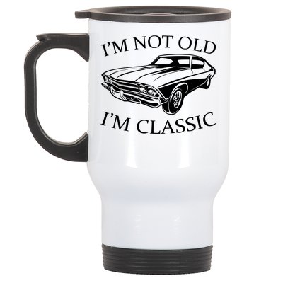 I'm Not Old I'm Classic Stainless Steel Travel Mug