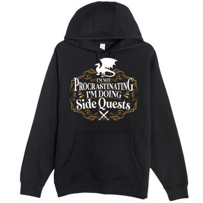 I'm Not Procrastinating I'm Doing Side Quest RPG Premium Pullover Hoodie