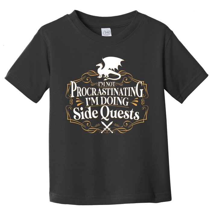 I'm Not Procrastinating I'm Doing Side Quest RPG Toddler T-Shirt
